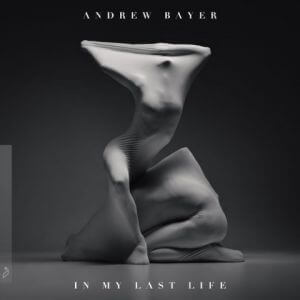 Andrew Bayer - In My Last Life (MP3)