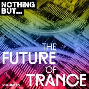 Nothing But... The Future Of Trance Vol.09 (MP3)