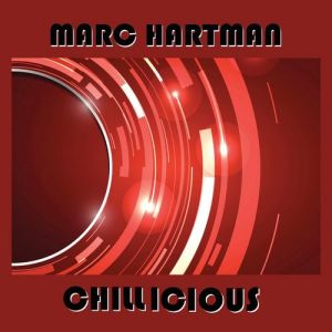 Marc Hartman - Chillicious (FLAC)