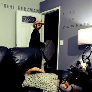 Trent Herzman - Trip To Nowhere