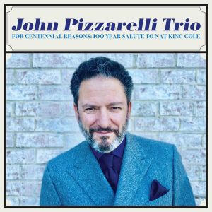 John Pizzarelli Trio - For Centennial Reasons: 100 Year Salute to Nat King Cole (FLAC)