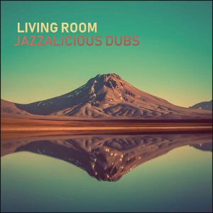 Living Room - Jazzalicious Dubs