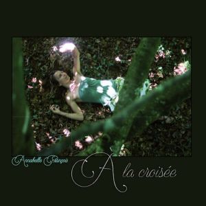 Annabelle Francois - A la croisee