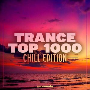 Trance Top 1000: Chill Edition