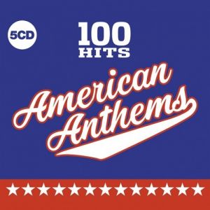 100 Hits American Anthems (MP3)