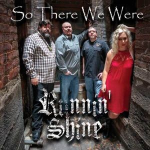 Runnin' Shine - So There we Were