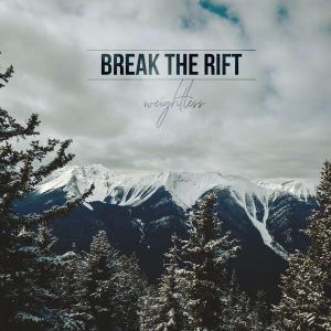 Break The Rift - Weightless