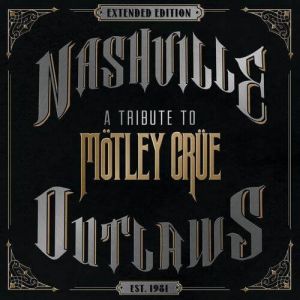 Nashville Outlaws - A Tribute To Mötley Crüe (MP3)