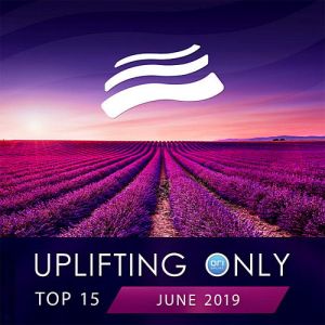 Uplifting Only Top 15: June 2019 (MP3)