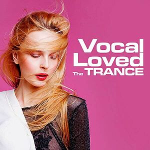 The Trance Loved Vocal The Trance Loved Vocal