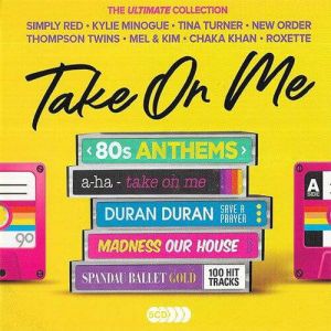 Take On Me: 80s Anthems - The Ultimate Collection (FLAC)