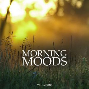 Morning Moods (Volume 1+2)