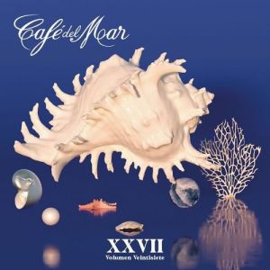 Cafe Del Mar: Vol. XXVII